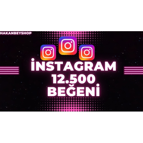  İNSTAGRAM 12.500 ADET BEĞENİ ANLIK GÖNDERİM